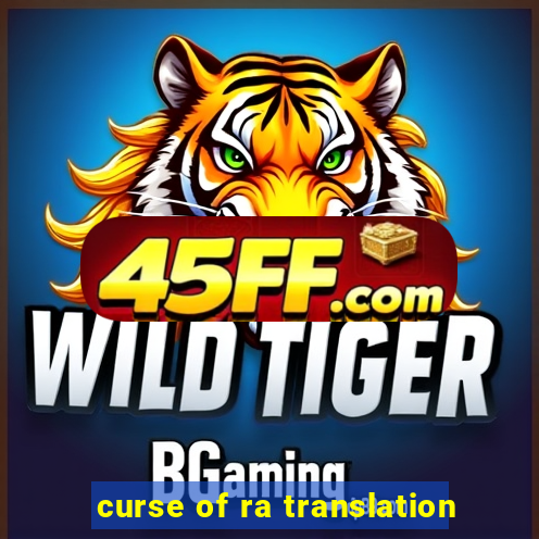 curse of ra translation